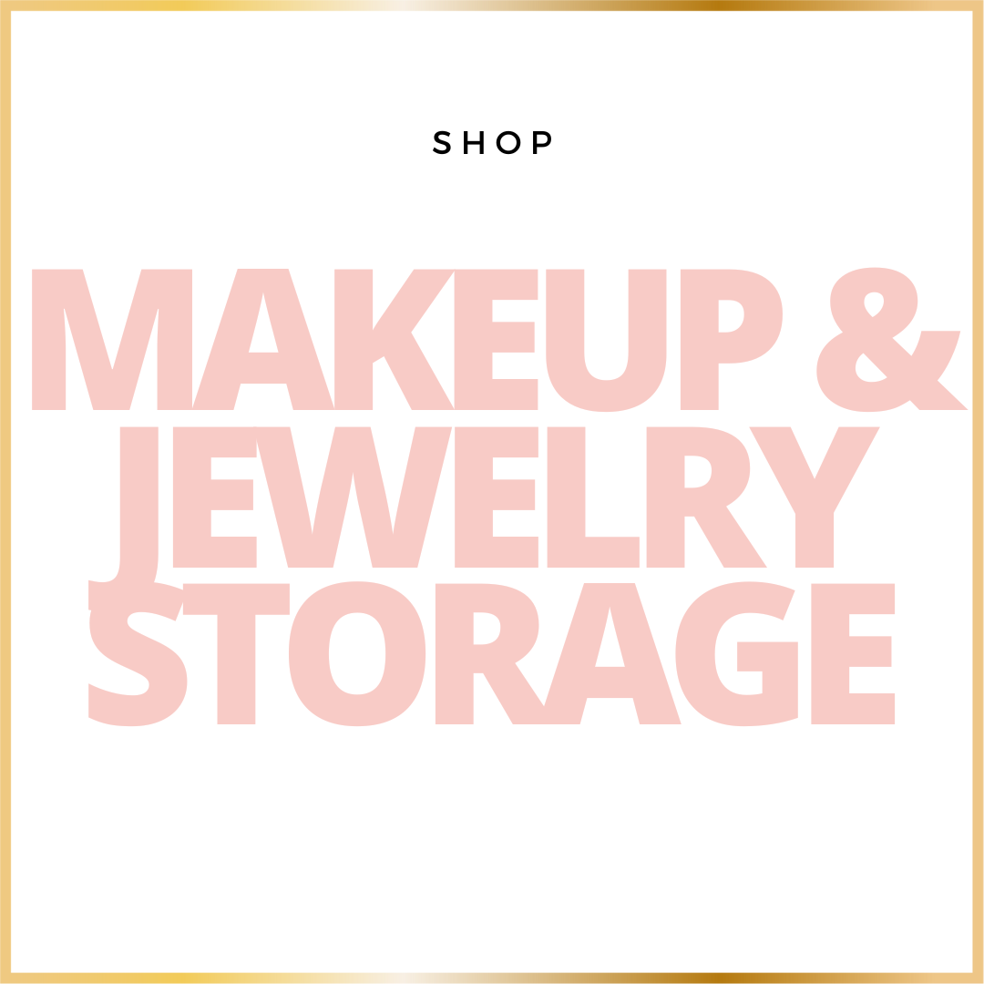 Makeup & Jewelry Storage